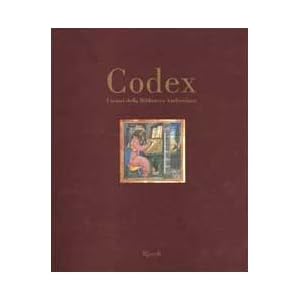 Codex. I tesori della Biblioteca Ambrosiana
