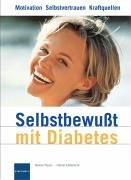 Selbstbewußt mit Diabetes: Motivation, Selbstvertrauen, Kraftquellen