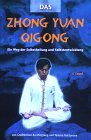 Image de Das Zhong Yuan Qigong: Ein Weg der Selbstheilung und Selbstentwicklung - 1. Level