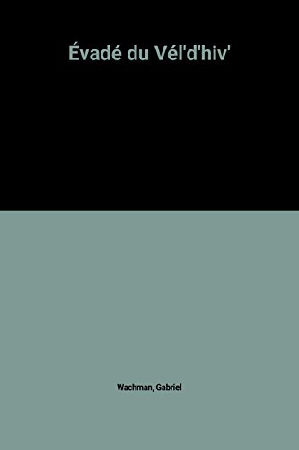 couverture de : Evad&eacute; du V&eacute;l'd'Hiv