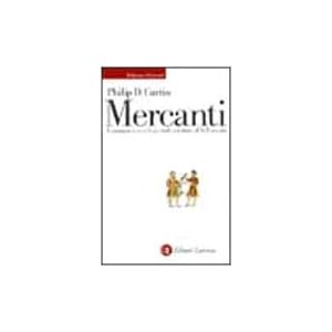 Mercanti. Commercio e cultura dall'antichità al XIX secolo