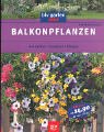 Download Balkonpflanzen. Auswählen - Gestalten - Pflegen