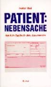 Download Patient: Nebensache: Aus dem Tagebuch eines Kassenarztes Download Patient: Nebensache: Aus dem Tagebuch eines Kassenarztes