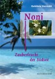 Preisvergleich Produktbild Noni - Zauberfrucht der Südsee von Gabriela Vonwald