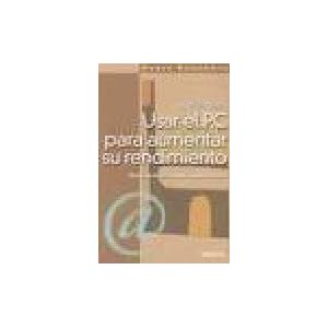 Usar El PC Para Aumentar Su Rendimiento