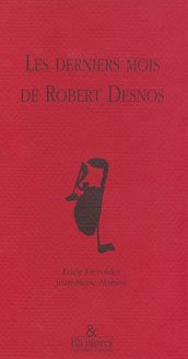 Les  Derniers mois de Robert Desnos