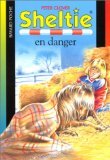 Sheltie, Tome 6 : Sheltie en danger