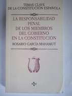 La responsabilidad penal de los miembros del Gobierno en la Constitución (Derecho - Temas Clave De La Constitución Española)