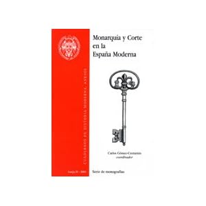 Monarquía y Corte en la España Moderna (Cuadernos de Historia Moderna. Anejos)