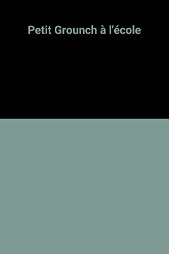 Petit Grounch à l'école