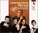 Jacques Brel Is Alive and Well and Living in Paris (1994 London revival cast) von Jacques Brel