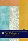 Preisvergleich Produktbild Der Kalkputz: Technik, Gestaltung, Anwendung