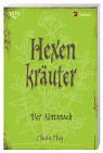 Hexenkräuter: Der Almanach by 