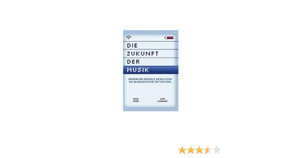 Die Zukunft Der Musik Warum Die Digitale Revolution Die - 