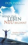 Wenn das Leben neu beginnt: Einsichten des Mannes, der 90 Minuten im Himmel erlebte von Don Piper (September 2008) Gebundene Ausgabe