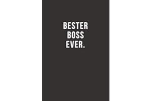 Bester Boss Ever. - Notizbuch • Journal • Tagebuch: Lustiges Geschenk für gute Freunde, Bekannte und liebe Menschen I 120 seitiges Ideenbuch im A5+ Format, liniert mit Softcover