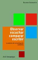 Observar, escuchar, comparar, escribir: La práctica de la investigación cualitativa (Ariel Ciencias Sociales) por Ricardo Sanmartín