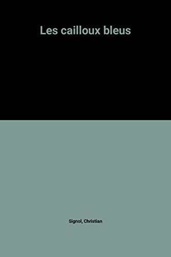 Cailloux bleus (les)