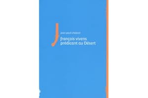 Francois Vivens prédicant au Désert: (1664-1692)