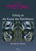 Erfolg ist die Kunst des Machbaren: Der Rat der Weisen