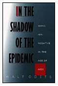 In the Shadow of the Epidemic: Being Hiv-Negative in the Age of AIDS (Series Q)
