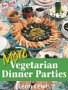 Download More Vegetarian Dinner Parties Download More Vegetarian Dinner Parties