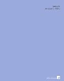Image de Shelley: An Essay [ 1909 ]