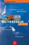 Download Wetterkunde für alle: Wolkenbilder und andere Wetterphänomene, Wettervorhersage, Großwetterlagen. Der Wetter-Klassiker Download Wetterkunde für alle: Wolkenbilder und andere Wetterphänomene, Wettervorhersage, Großwetterlagen. Der Wetter-Klassiker