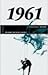 50 Jahre Popmusik - 1961. Buch und CD. Ein Jahr und seine 20 besten Songs by 