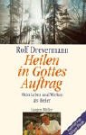 Heiler in Gottes Auftrag: Mein Leben und Wirken als Geistheiler by 