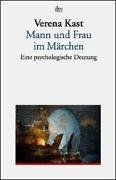 Mann und Frau im Märchen: Eine psychologische Deutung