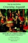 Crowning Anguish: Taj Al-Saltana - Memoirs of a Persian Princess from the Harem to Modernity