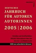Download Deutsches Jahrbuch für Autoren, Autorinnen 2005/2006 - Schreiben und Veröffentlichen: Aktuelle Informationen und Adressen aus dem Literatur- und Medienmarkt: Theater, Film/TV, Hörmedien, Buch - 3000 neu recherchierte Adressen Download Deutsches Jahrbuch für Autoren, Autorinnen 2005/2006 - Schreiben und Veröffentlichen: Aktuelle Informationen und Adressen aus dem Literatur- und Medienmarkt: Theater, Film/TV, Hörmedien, Buch - 3000 neu recherchierte Adressen