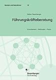 Führungskräfteberatung: Grundwissen - Methoden - Praxis by 