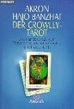 Der Crowley-Tarot: Das Handbuch zu den 78 Karten von Aleister Crowley und Frieda Harris by 