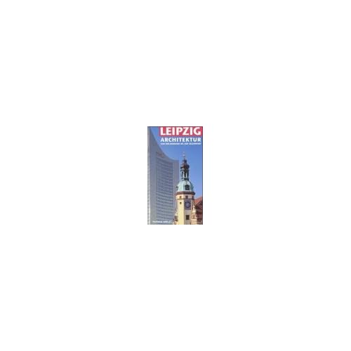 [PDF] Download Leipzig Architektur: Architekturführer. Von der Romanik bis zur Gegenwart Kostenlos