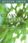 Cleansing the Doors of Perception: The Religious Significance of Etheogenic Plants and Chemicals