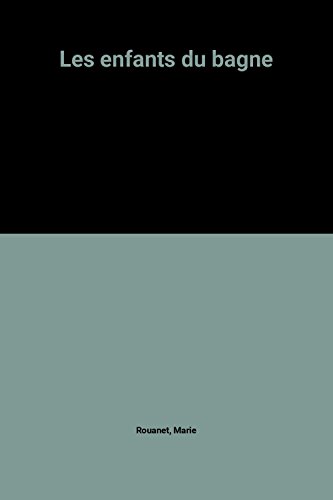 Les  enfants du bagne