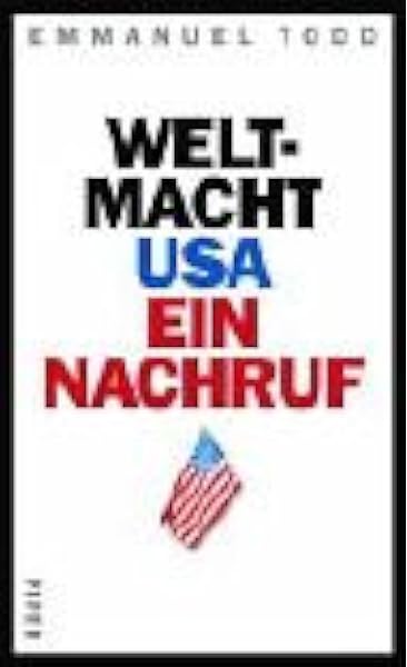 Weltmacht Usa Ein Nachruf Amazon De Todd Emmanuel Schafer Ursel Heinemann Enrico Bucher