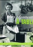 Les Français à Table, La vie quotidienne des français de 1900 à 1968.