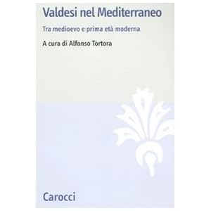 Valdesi nel Mediterraneo. Tra Medioevo e prima età moderna