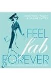 Image de Feel Fab Forever: The Anti-Ageing Health and Beauty Bible