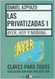 Image de Las Privatizadas I/ The Privatised I: Ayer Y Hoy/ Yesterday and Today