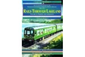 Rails Through Lakeland: Illustrated History of the Workington, Cockermouth, Keswick, Penrith Railway: v. 2 (The nostalgia collection: Railway heritage)