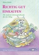 Download Richtig gut einkaufen: Die moderne Lebensmittelkunde für den Alltag Download Richtig gut einkaufen: Die moderne Lebensmittelkunde für den Alltag
