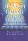 Die Welt heilen: Friedensbotschaften für das 21. Jahrhundert