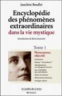Encyclopédie des phénomènes extraordinaires dans la vie mystique, tome 1 : Phénomènes objectifs