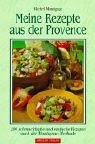 Download Meine Rezepte aus der Provence: 200 schmackhafte und einfache Rezepte Download Meine Rezepte aus der Provence: 200 schmackhafte und einfache Rezepte