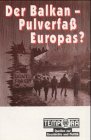 Der Balkan - Pulverfass Europas?