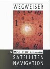 Image de Wegweiser Satellitennavigation: GPS-Systembeschreibung, Anwendungsbeispiele und Perspektiv